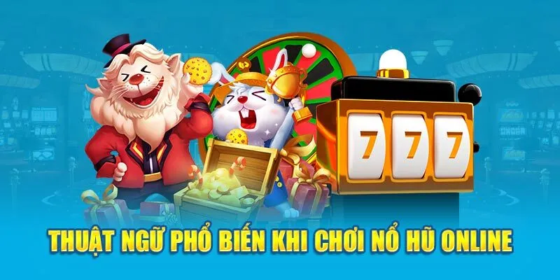 Khám Phá Thuật Ngữ Nổ Hũ Xin88 - Bí Quyết Chiến Thắng Lớn 17 thuat-ngu-pho-bien-khi-choi-no-hu-online